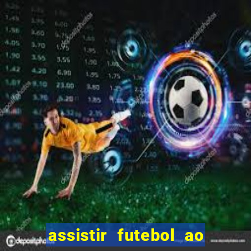 assistir futebol ao vivo rcm